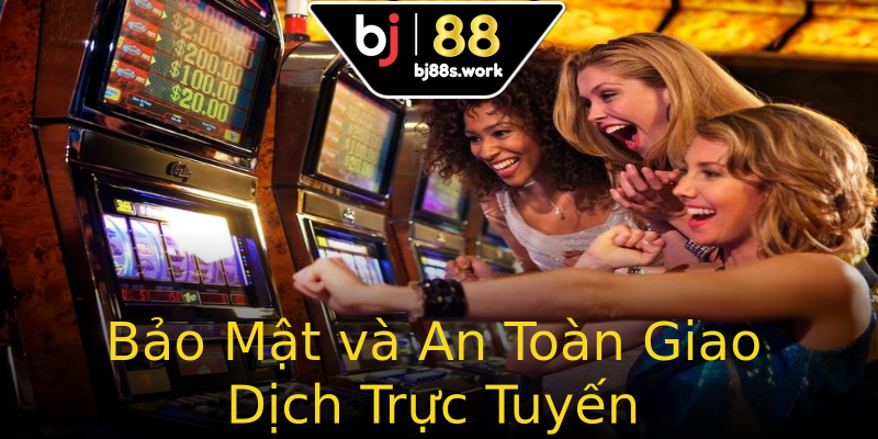 Bảo Mật và An Toàn Giao Dịch Trực Tuyến Bảo Mật và An Toàn Giao Dịch Trực Tuyến