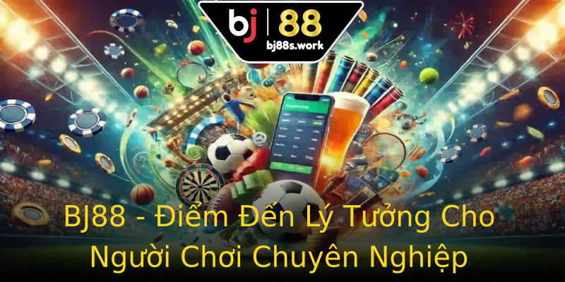 BJ88 - Điểm Đến Lý Tưởng Cho Người Chơi Chuyên Nghiệp BJ88 - Điểm Đến Lý Tưởng Cho Người Chơi Chuyên Nghiệp