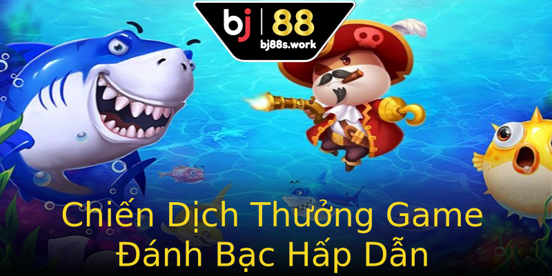 Chiến Dịch Thưởng Game Đánh Bạc Hấp Dẫn Chiến Dịch Thưởng Game Đánh Bạc Hấp Dẫn
