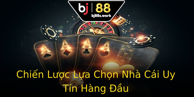 Chiến Lược Lựa Chọn Nhà Cái Uy Tín Hàng Đầu Chiến Lược Lựa Chọn Nhà Cái Uy Tín Hàng Đầu