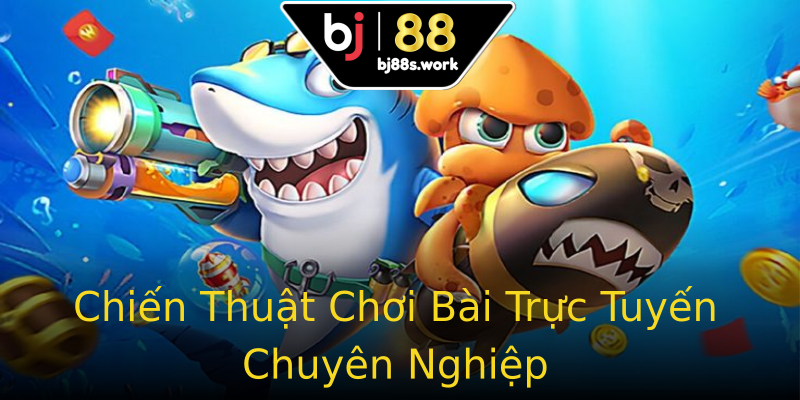 Chiến Thuật Chơi Bài Trực Tuyến Chuyên Nghiệp Chiến Thuật Chơi Bài Trực Tuyến Chuyên Nghiệp