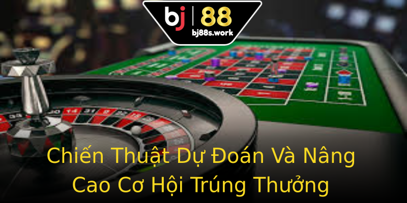 Chiến Thuật Dự Đoán Và Nâng Cao Cơ Hội Trúng Thưởng Chiến Thuật Dự Đoán Và Nâng Cao Cơ Hội Trúng Thưởng