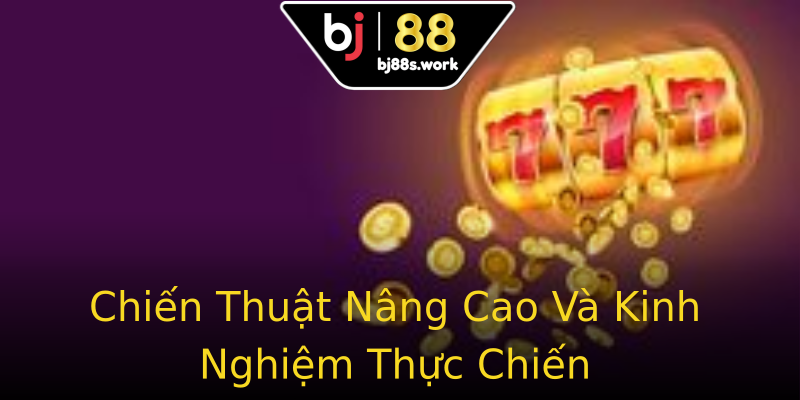 Chiến Thuật Nâng Cao Và Kinh Nghiệm Thực Chiến Chiến Thuật Nâng Cao Và Kinh Nghiệm Thực Chiến