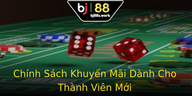 Chính Sách Khuyến Mãi Dành Cho Thành Viên Mới Chính Sách Khuyến Mãi Dành Cho Thành Viên Mới