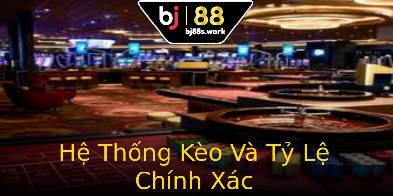 Hệ Thống Kèo Và Tỷ Lệ Chính Xác Hệ Thống Kèo Và Tỷ Lệ Chính Xác