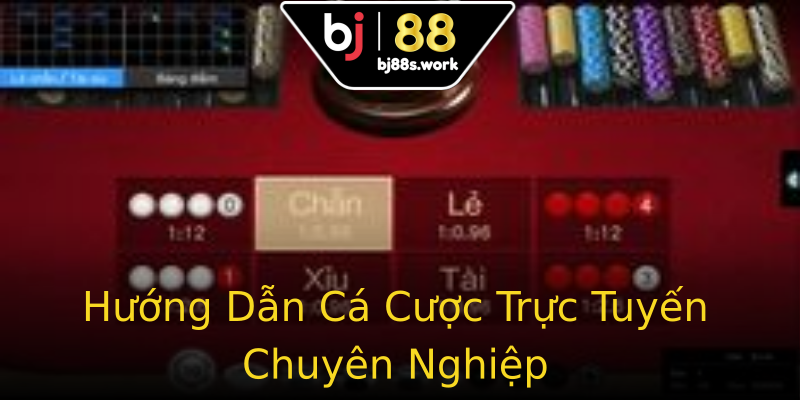 Hướng Dẫn Cá Cược Trực Tuyến Chuyên Nghiệp Hướng Dẫn Cá Cược Trực Tuyến Chuyên Nghiệp