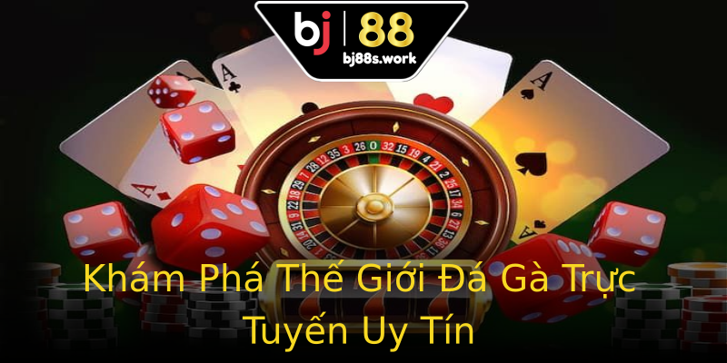 Khám Phá Thế Giới Đá Gà Trực Tuyến Uy Tín Khám Phá Thế Giới Đá Gà Trực Tuyến Uy Tín